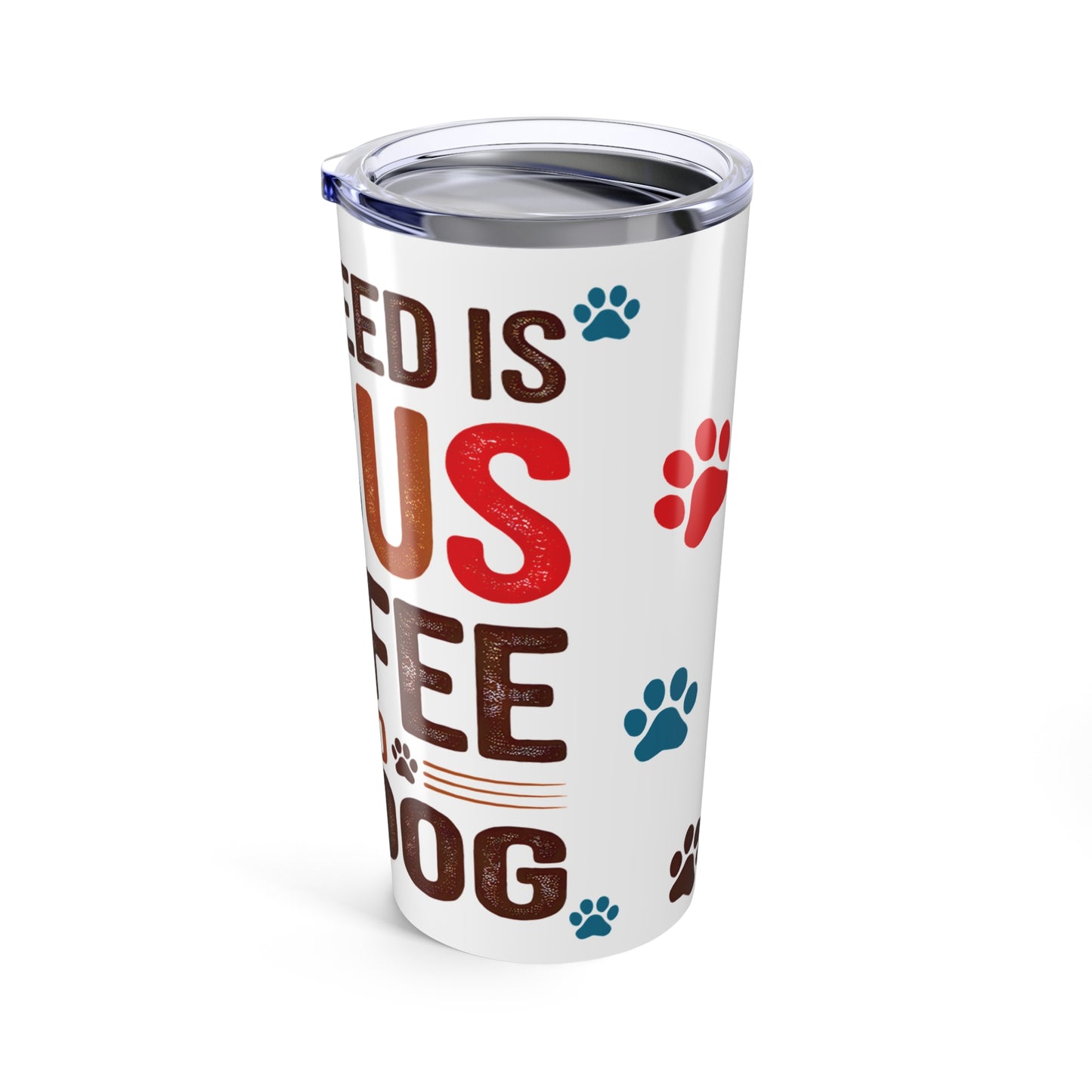 All I Need Tumbler