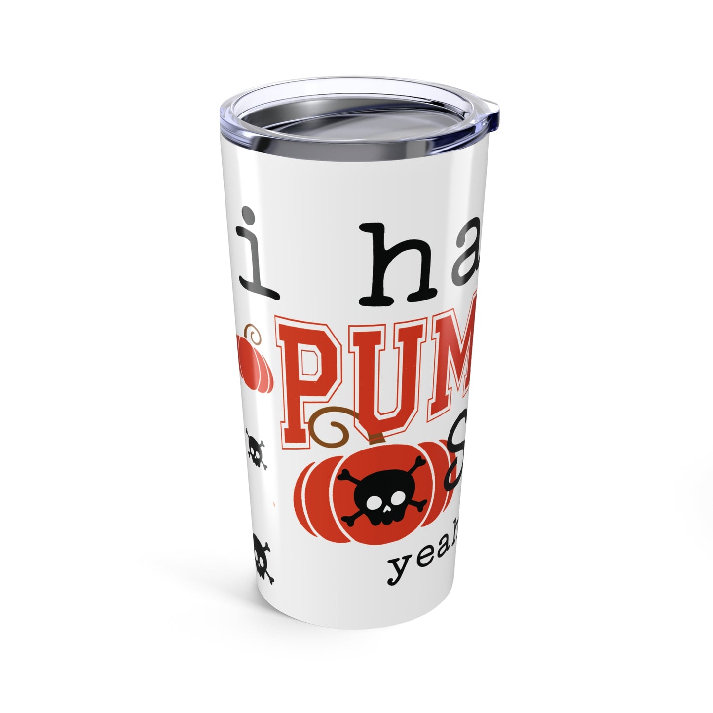 I Hate Pumpkin Spice Tumbler