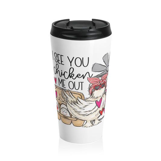 Chicken Me Out Travel Mug
