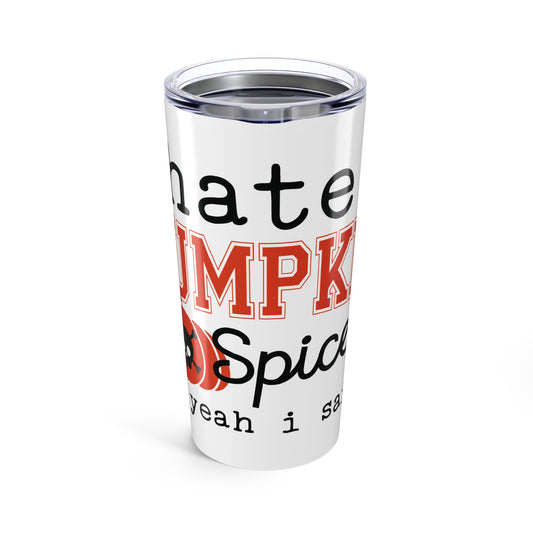I Hate Pumpkin Spice Tumbler
