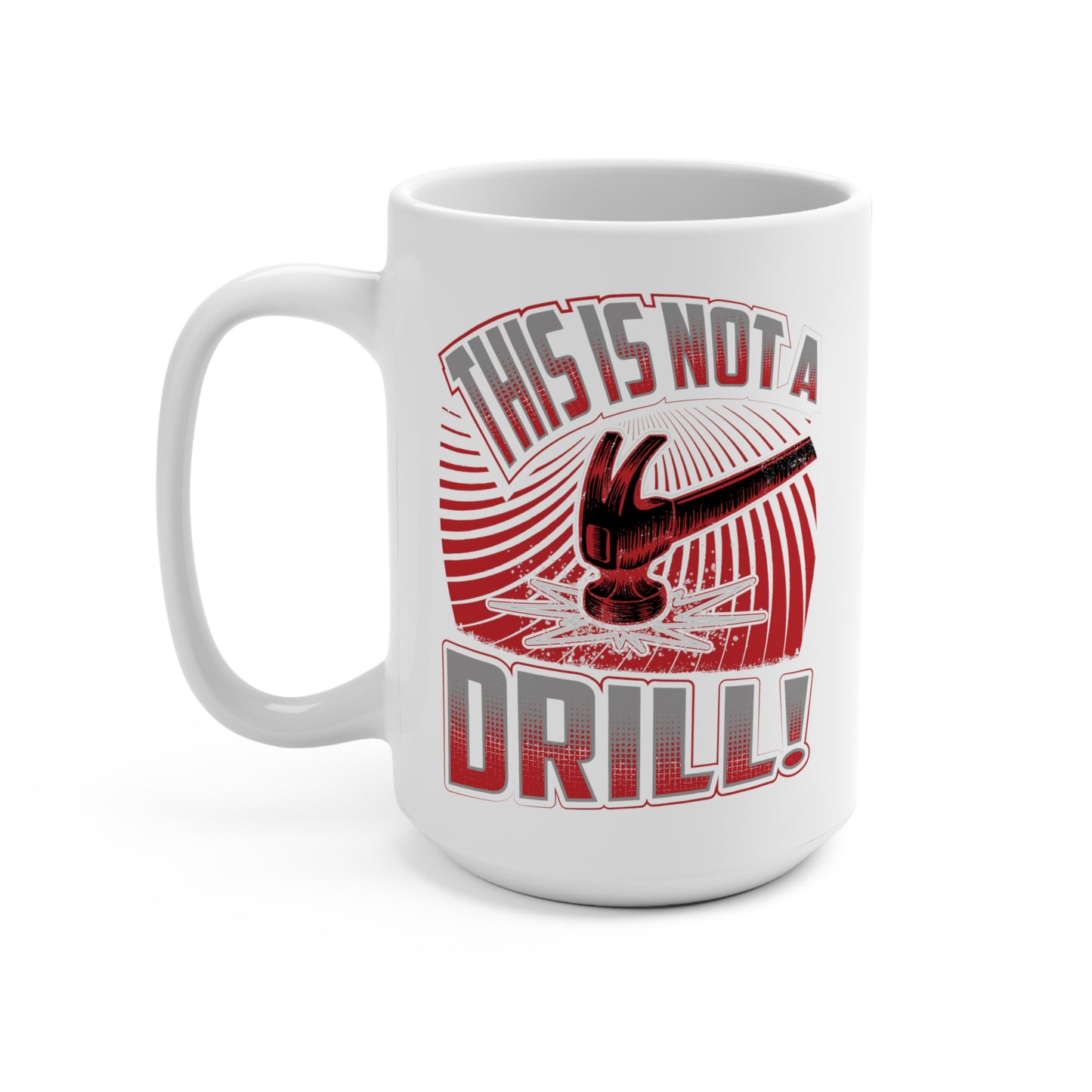 Not A Drill Mug