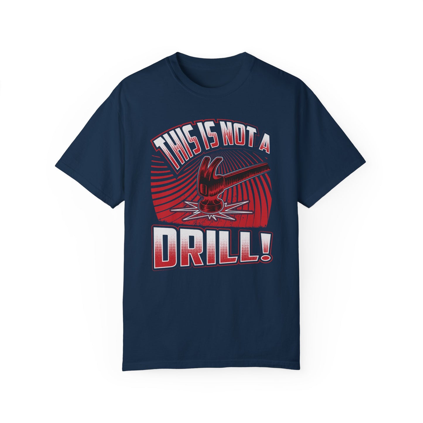 Not A Drill T-shirt