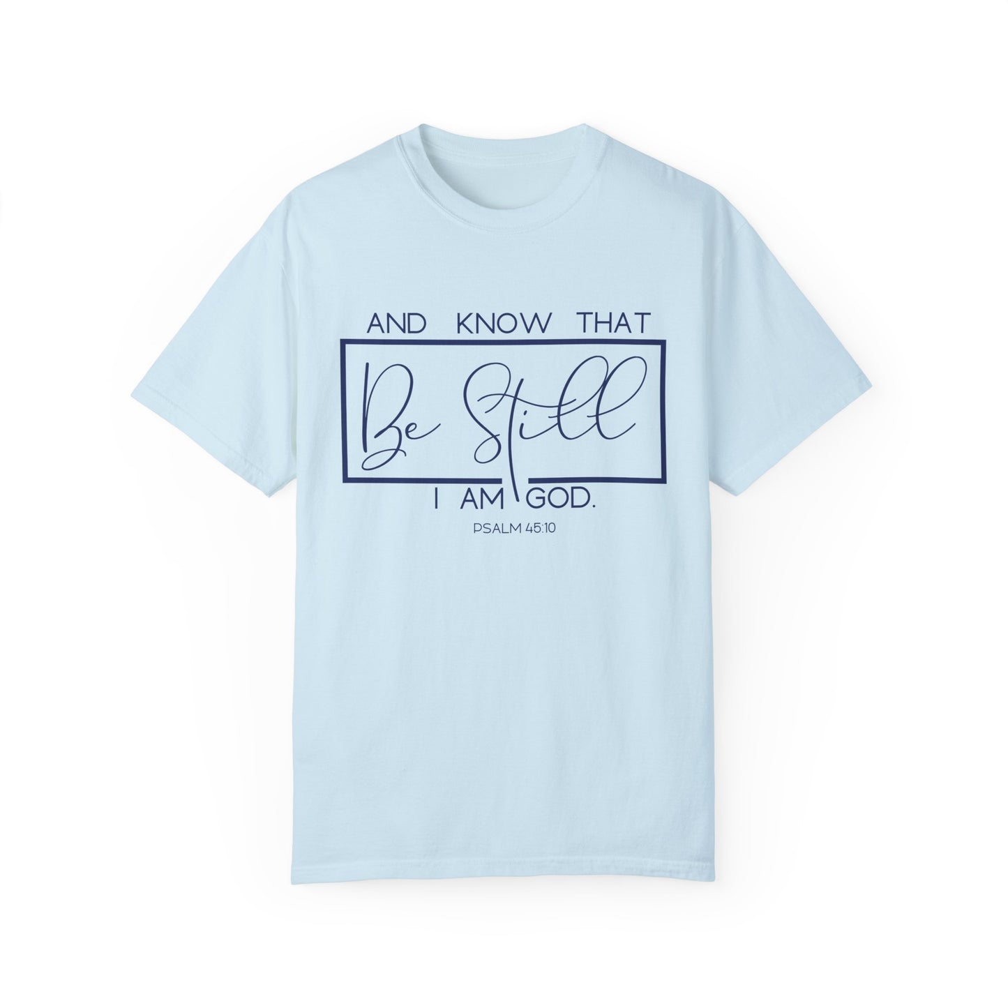 Be Still T-shirt