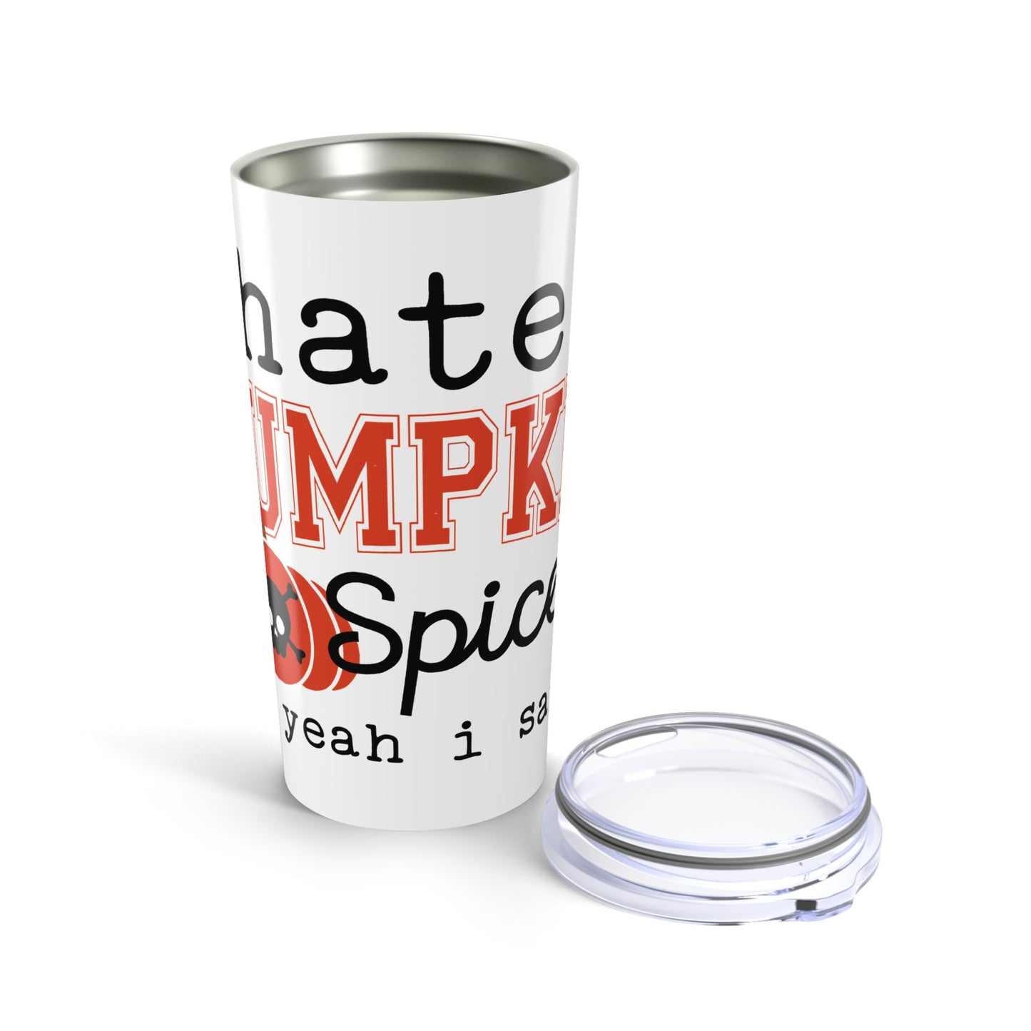 I Hate Pumpkin Spice Tumbler