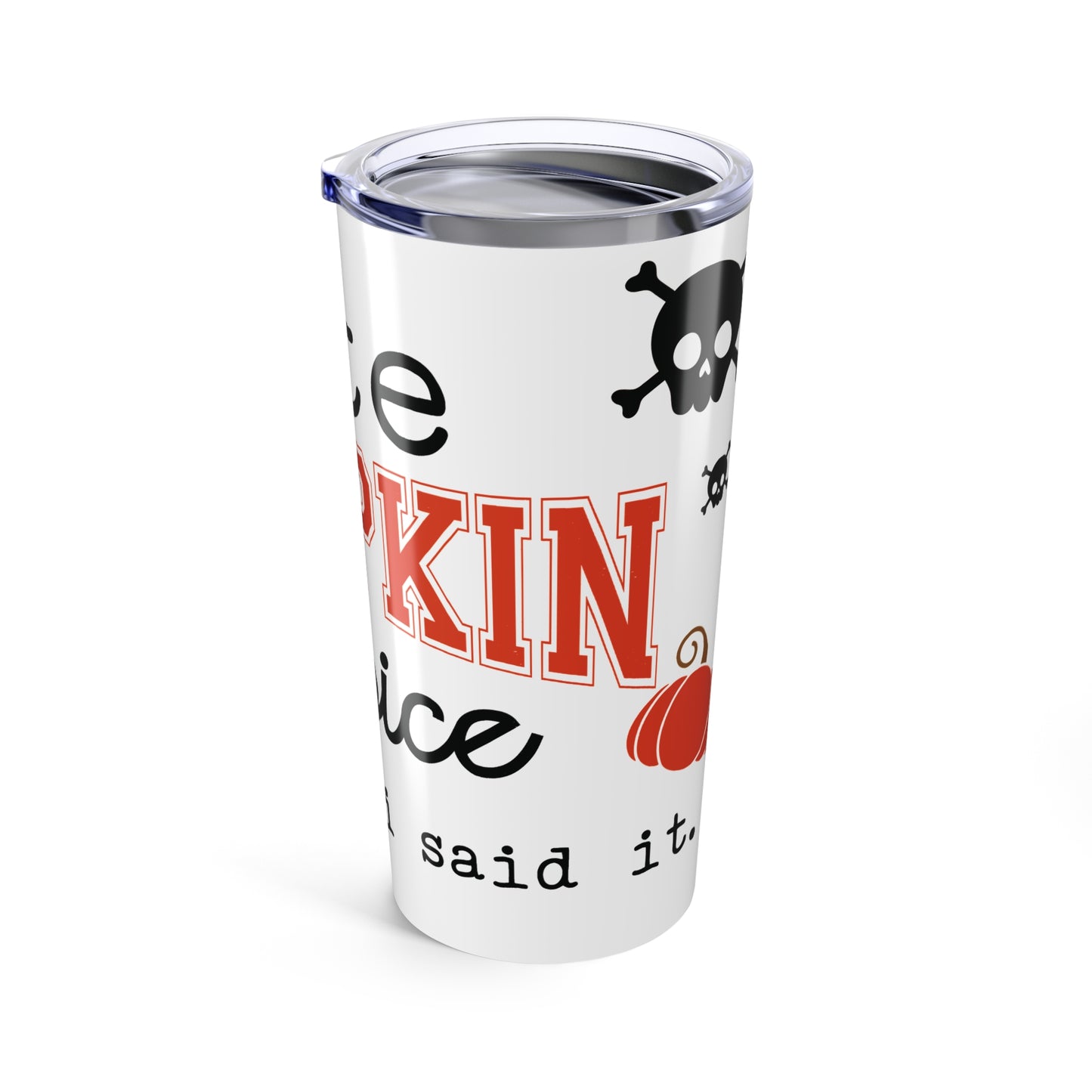 I Hate Pumpkin Spice Tumbler