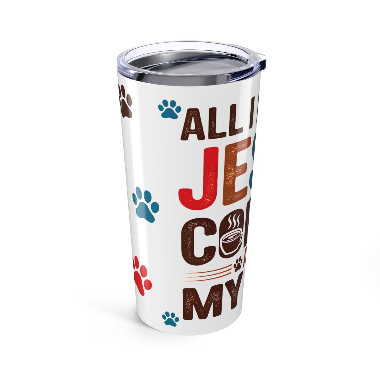 All I Need Tumbler
