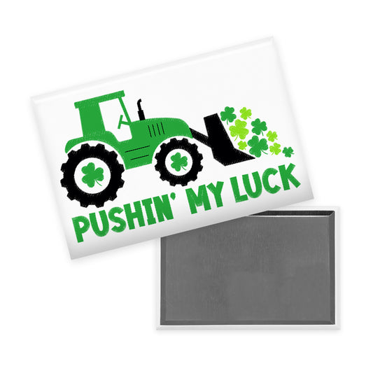 Pushin My Luck Magnet